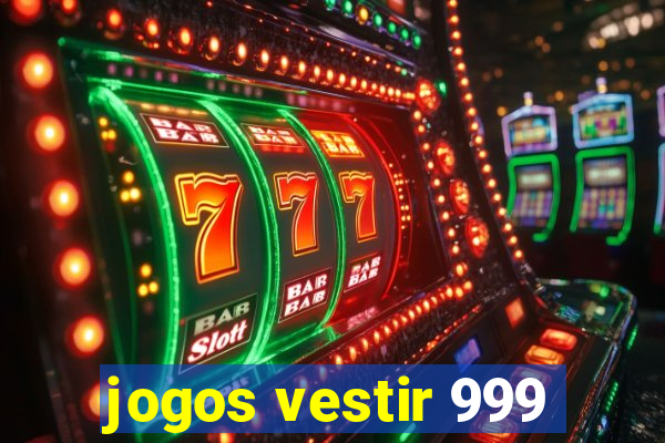 jogos vestir 999